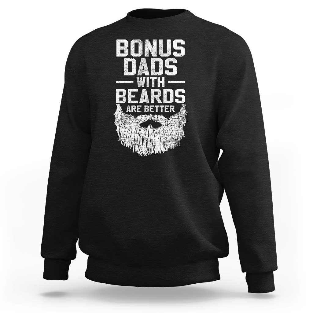 Bonus Dads With Beards Are Better Sweatshirt Funny Stepdad Stepfather Fathers Day