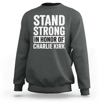 Stand Strong in Honor of Charlie Kirk Sweatshirt - Wonder Print Shop