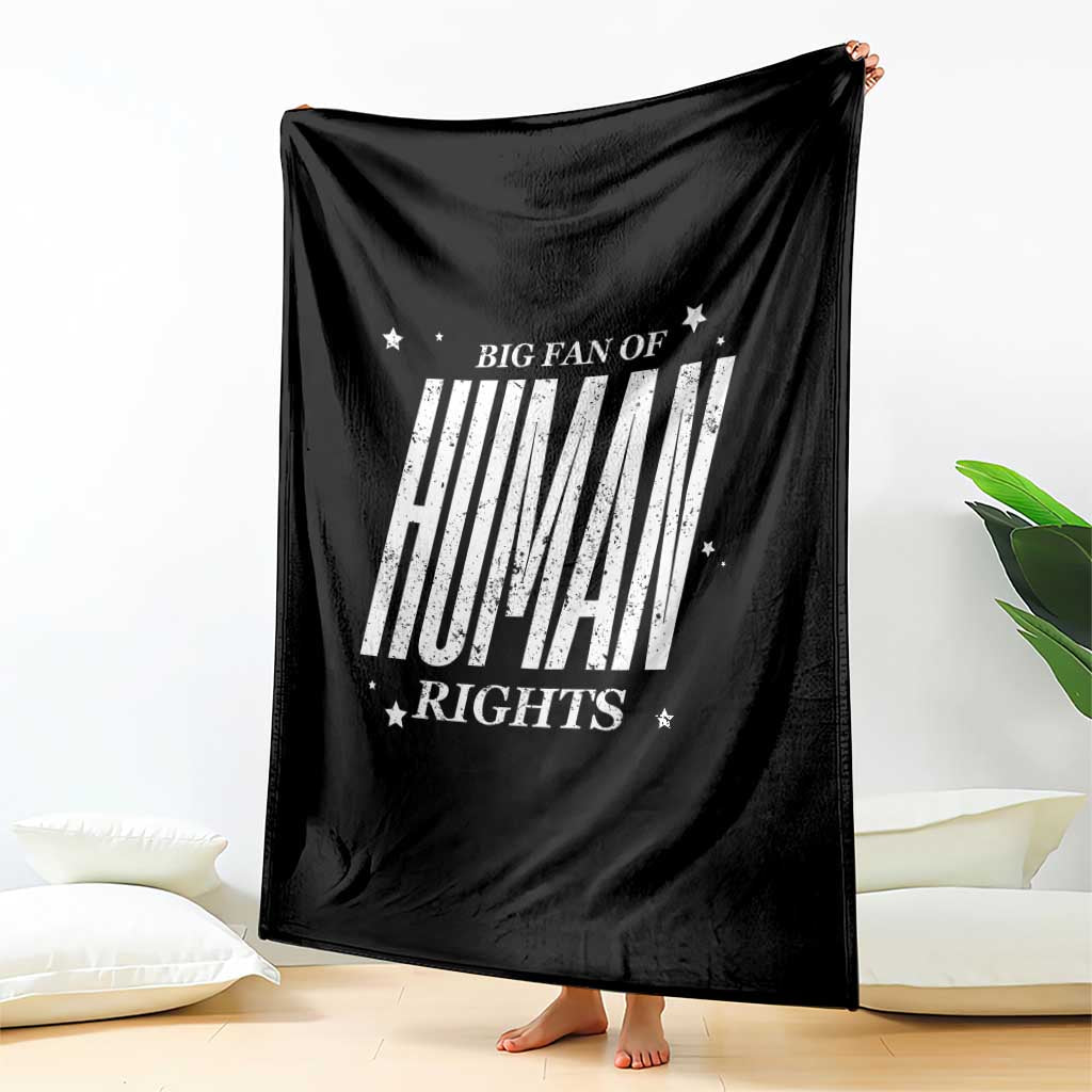 Big Fan Of Human Rights Throw Blanket Equality Activist - Wonder Print Shop