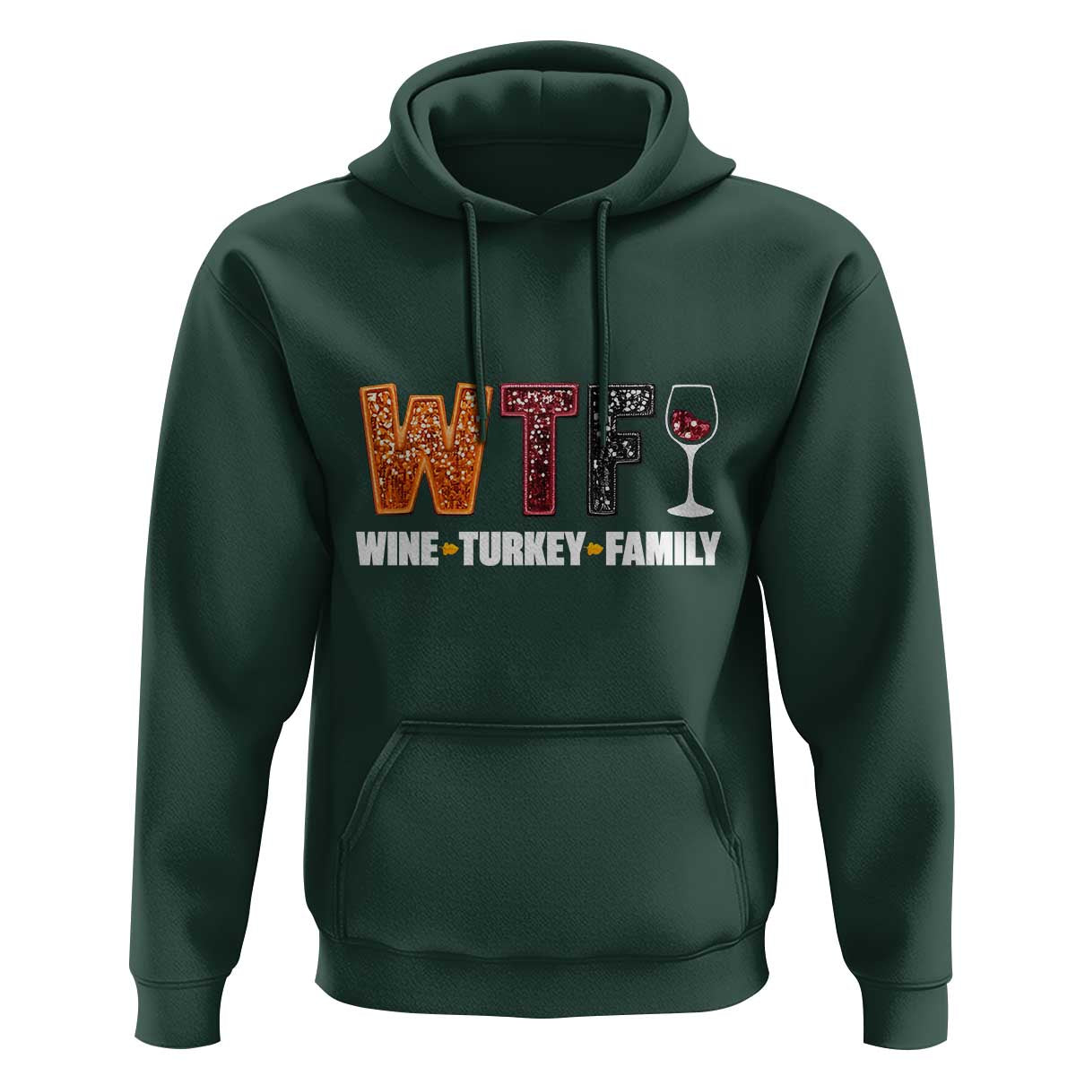 Funny Thanksgiving Hoodie WTF Wine Turkey Family