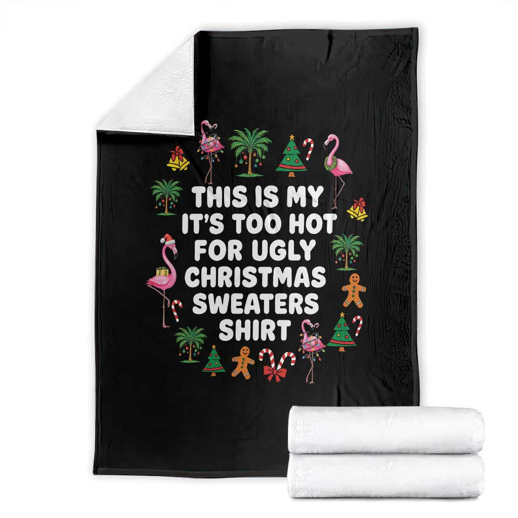 Too Hot For Ugly Christmas Sweaters Throw Blanket Funny Xmas Family Flamingo - Wonder Print Shop