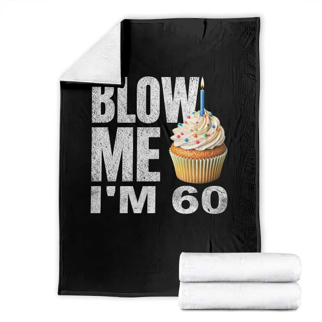 Funny 60th Birthday Throw Blanket Blow Me Im 60 Year Old Bday Gag Gift Saying