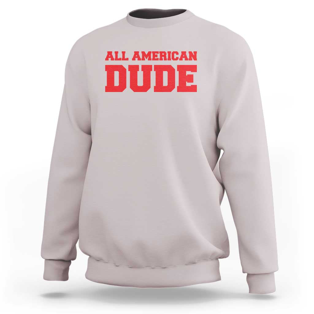 4th of July All American Dude Sweatshirt - Wonder Print Shop