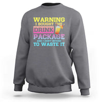 Funny Cruise Sweatshirt Warning I Bought The Drink Package - Wonder Print Shop