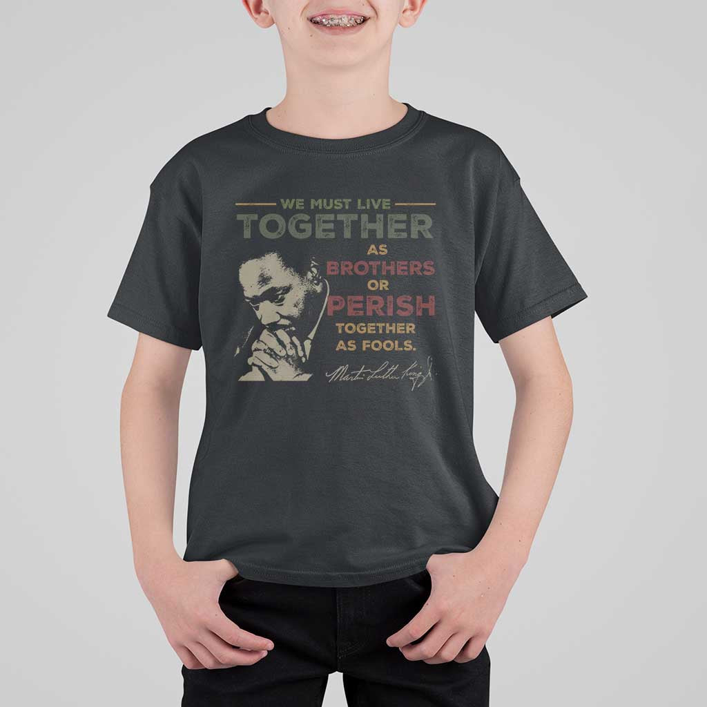 Martin Luther King Jr. T Shirt For Kid Live Together MLK Day Black History Month