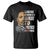 Martin Luther King Jr. T Shirt Civil Rights Injustice Anywhere Is a Threat To Justice Everywhere