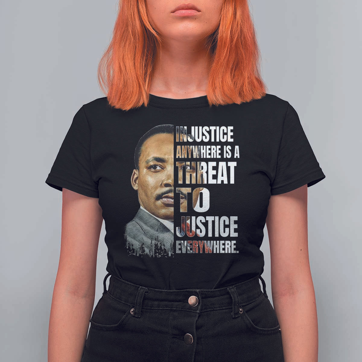 Martin Luther King Jr. T Shirt For Women Civil Rights Injustice Anywhere Is a Threat To Justice Everywhere