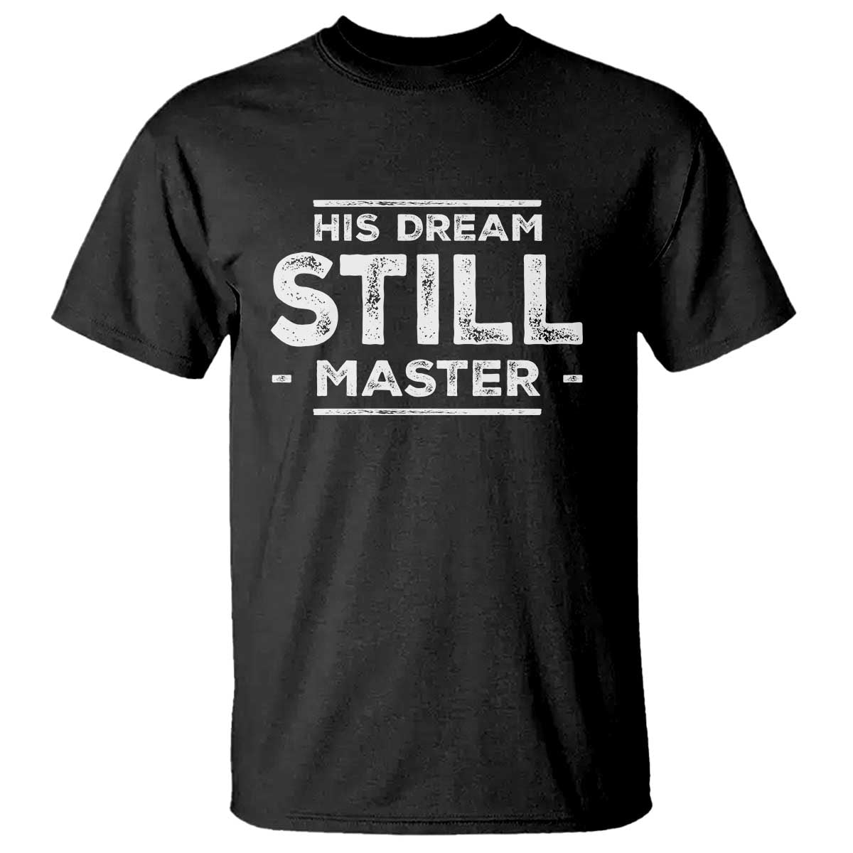 Martin Luther King Jr. T Shirt His Dream Still Matters MLK Day Black History Month Human Rights