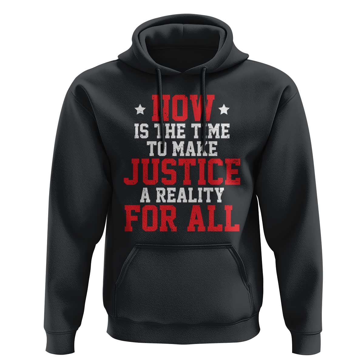 Martin Luther King Jr. Hoodie MLK Day Now Is The Time To Make Justice A Reality For All