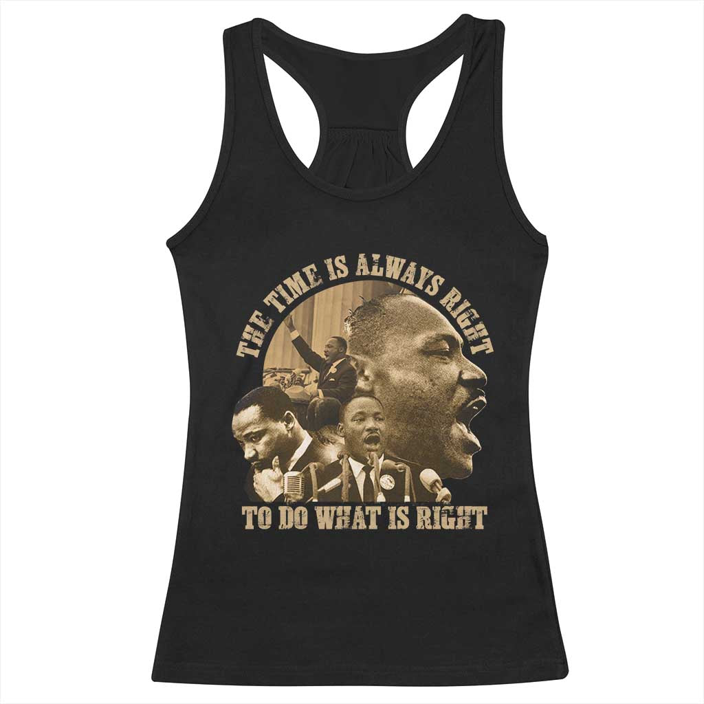 Martin Luther King Racerback Tank Top The Time Is Always Right To Do What Is Right Retro