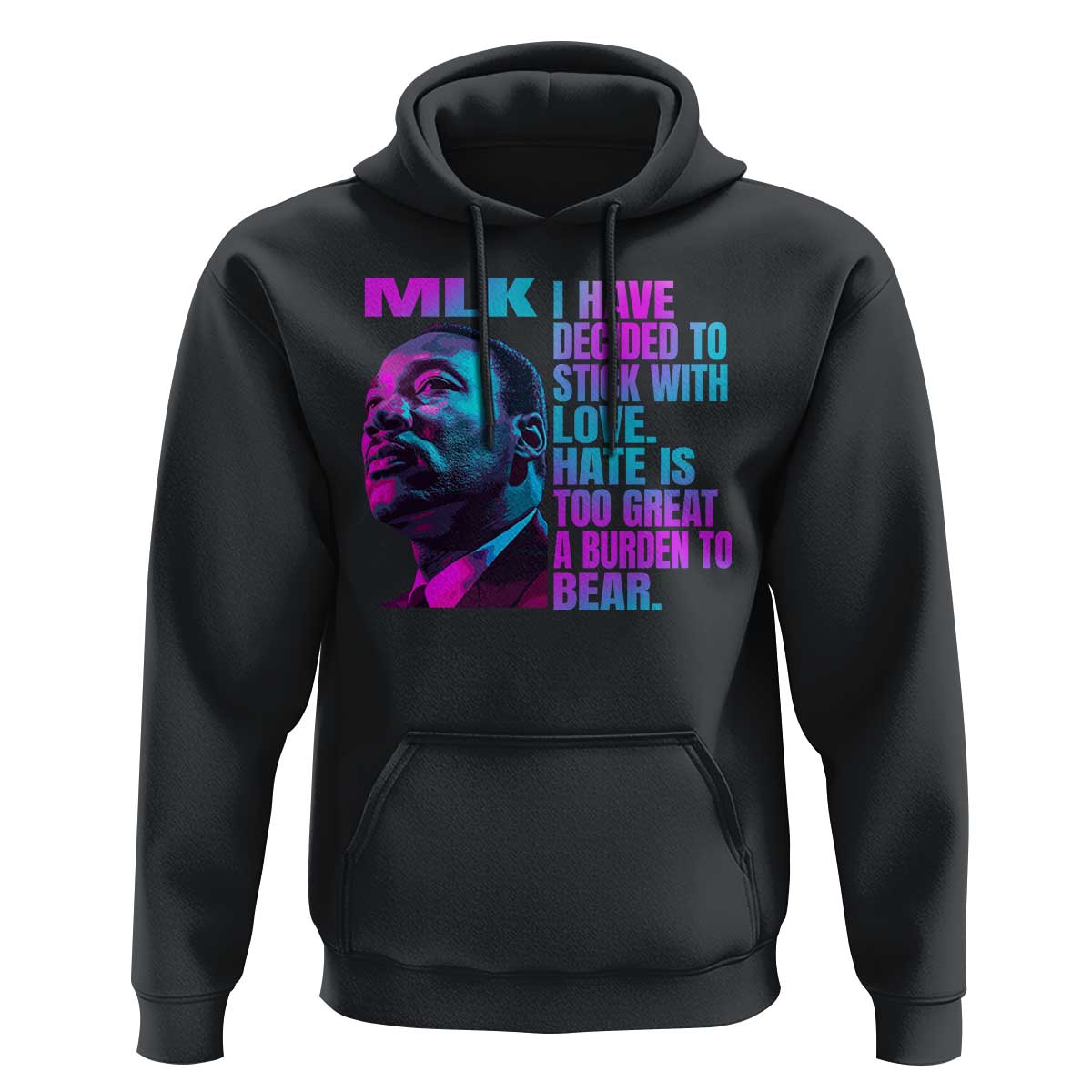 Martin Luther King Jr. Hoodie I Have Decided To Stick With Love MLK Day