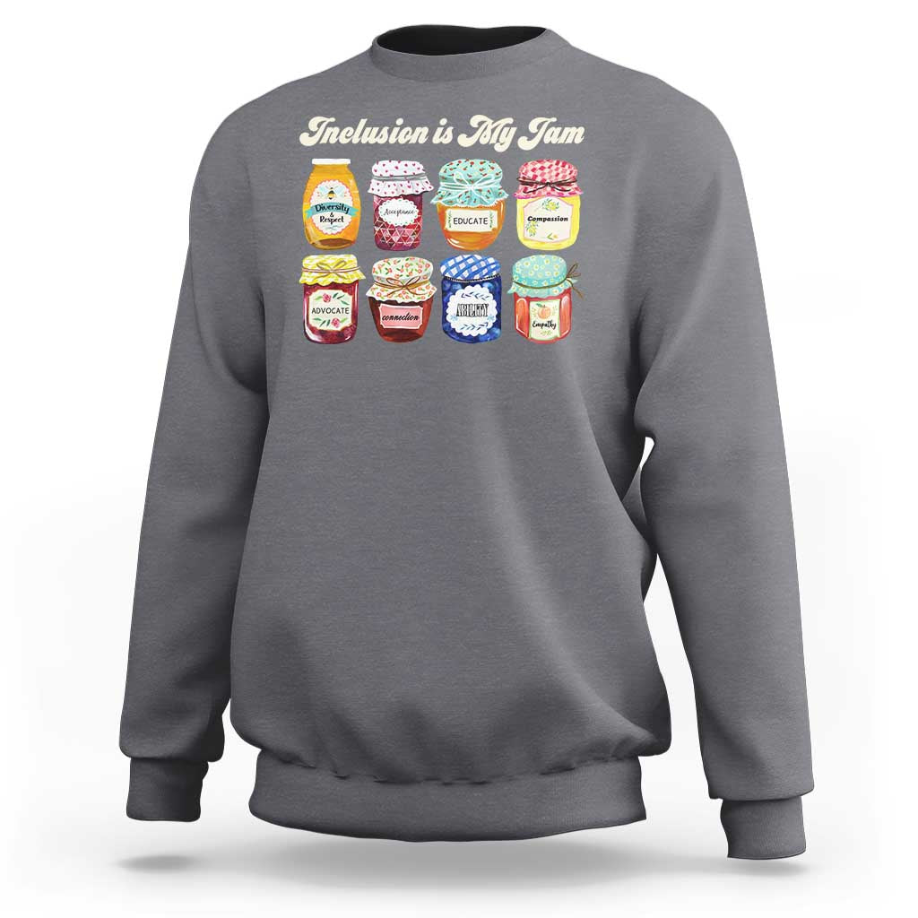 Inclusion Is My Jam Sweatshirt Special Education Teacher Autism Awareness