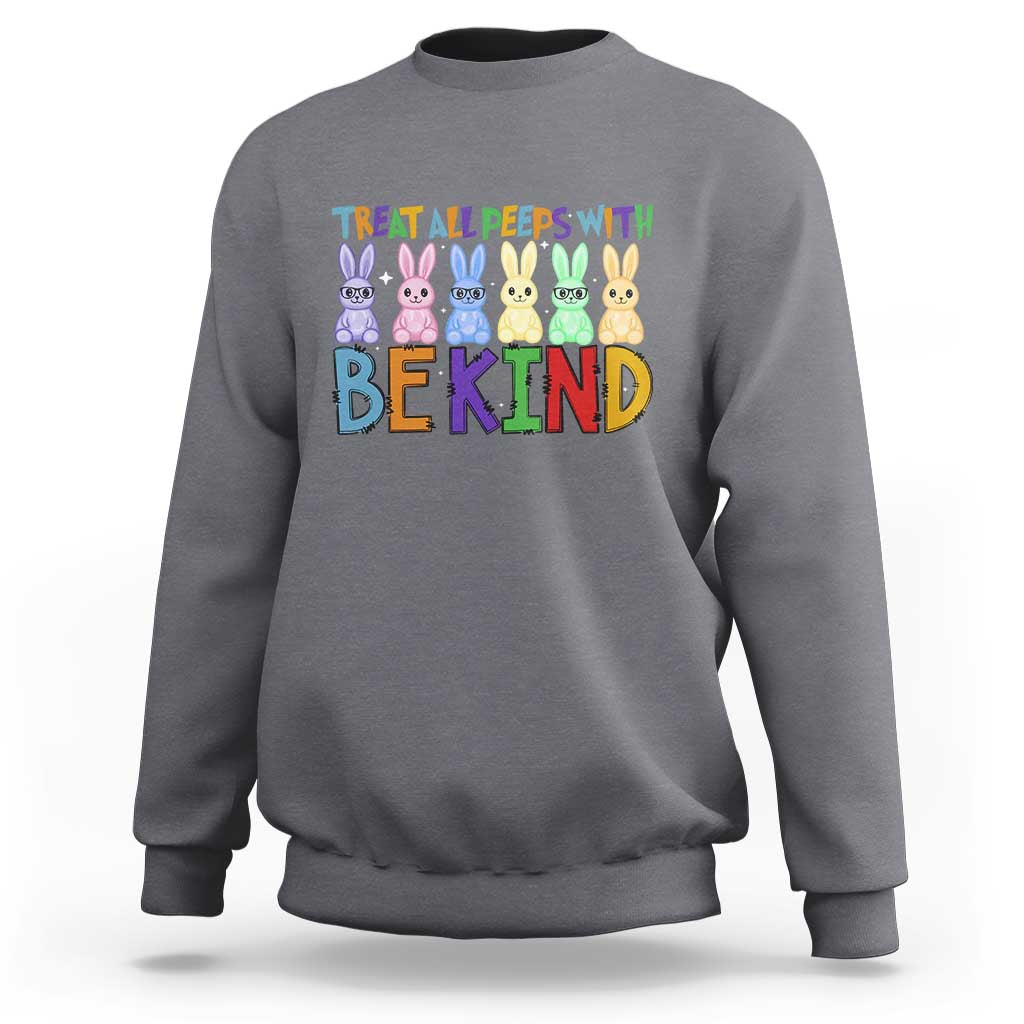 Teacher Easter Sweatshirt Treat All Peeps With Kindness Funny Bunny