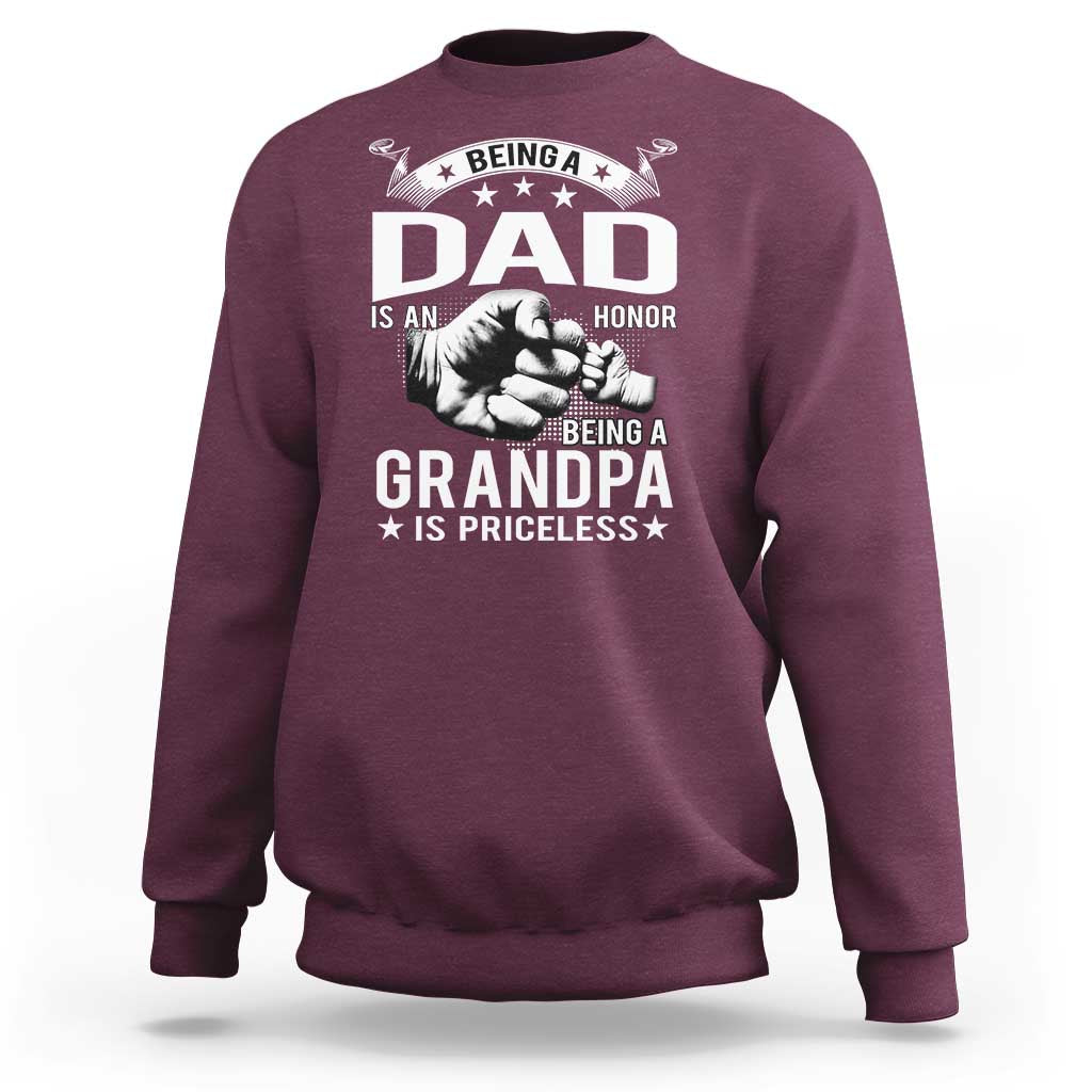 Being A Dad Is An Honor Being A Grandpa is Priceless Sweatshirt - Wonder Print Shop