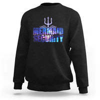 Mermaid Security Sweatshirt Funny Mermaid Family Squad
