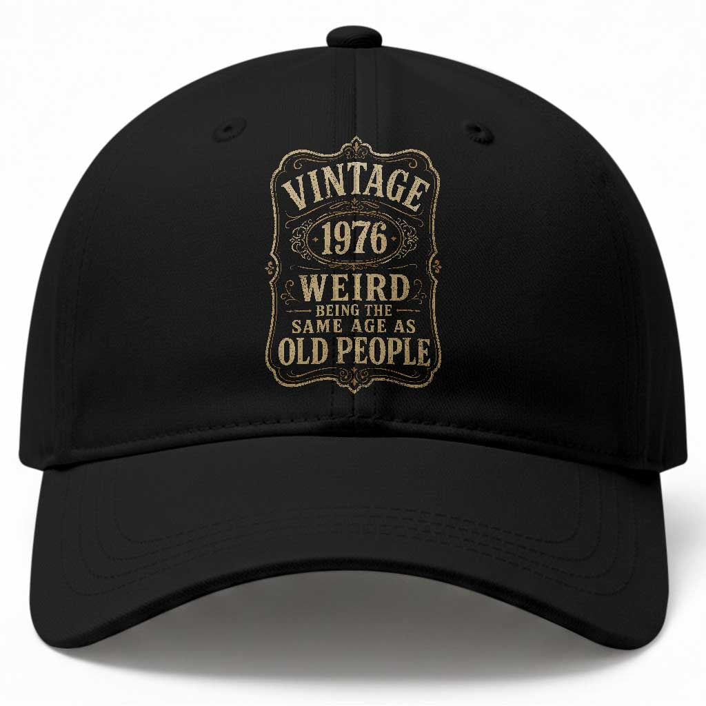 50th Birthday Baseball Cap Vintage 50yr 1976 50 Year Old Gift Weird Being the Same Age as Old People
