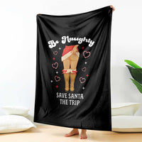 Funny Inappropriate Christmas Throw Blanket Be Naughty Save Santa The Trip - Wonder Print Shop