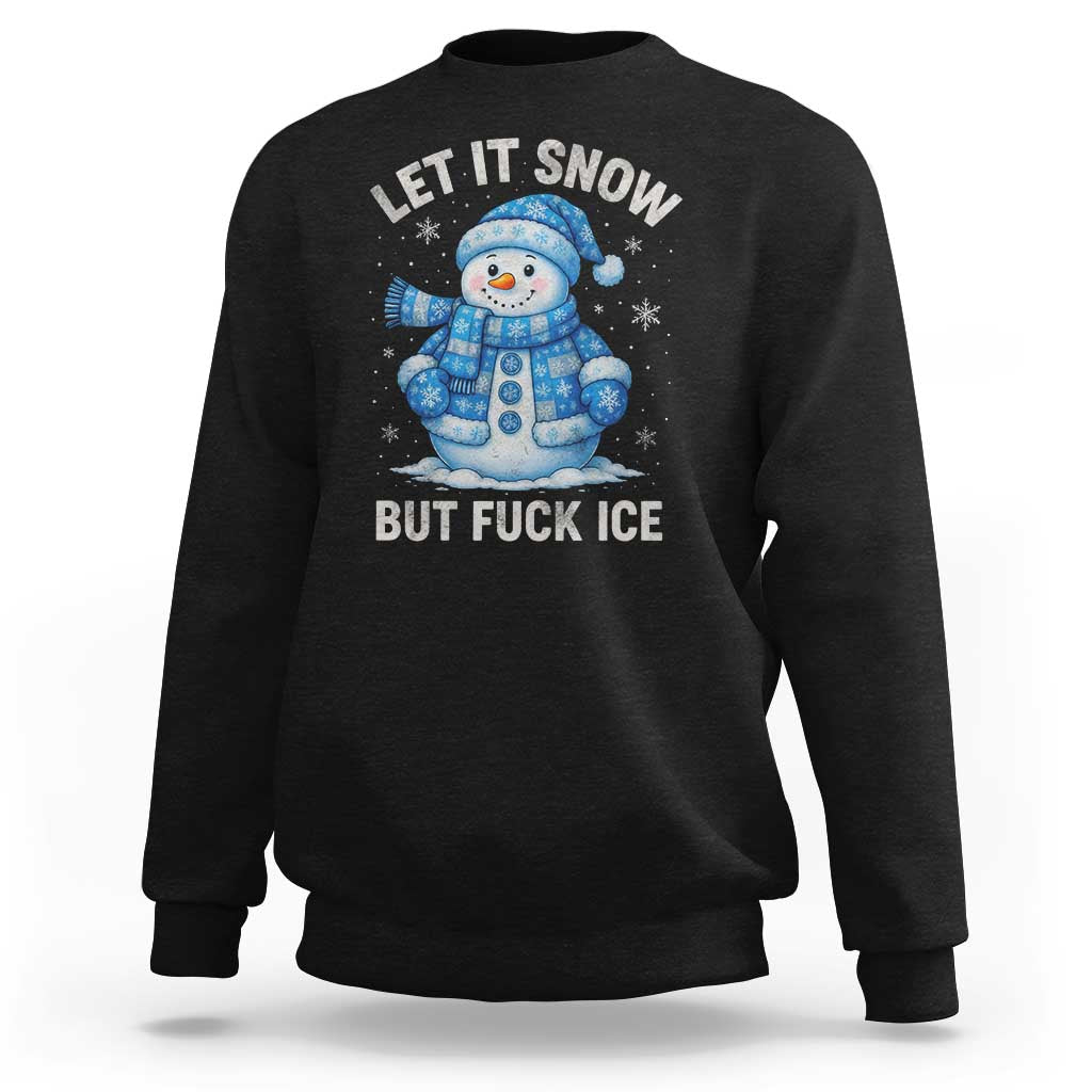 Anti ICE Christmas Sweatshirt Retro Blue Snowman Let It Snow But Fuck Ice - Wonder Print Shop