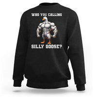 Who You Calling Silly Goose Funny Gym Meme Sweatshirt - Wonder Print Shop