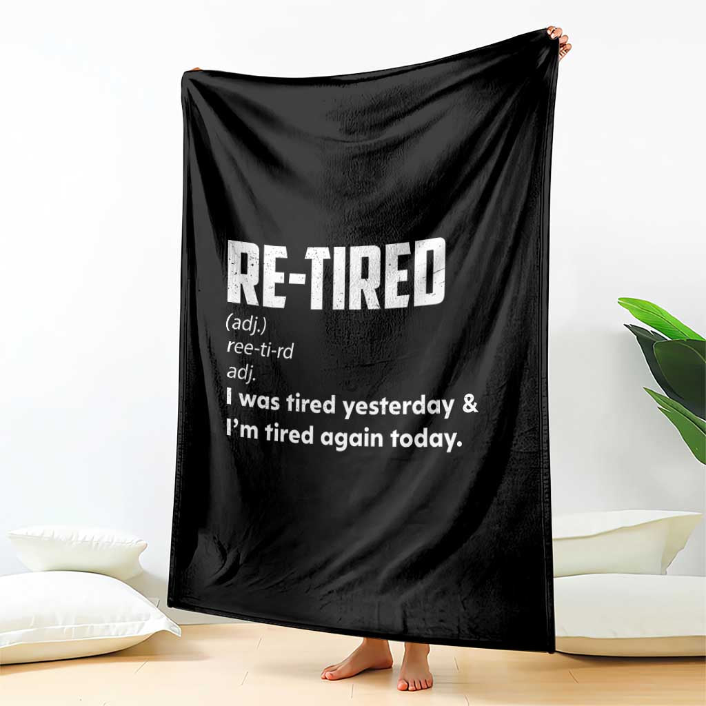 Funny Retirement Throw Blanket Re-tired Retired Definition Gag Gift
