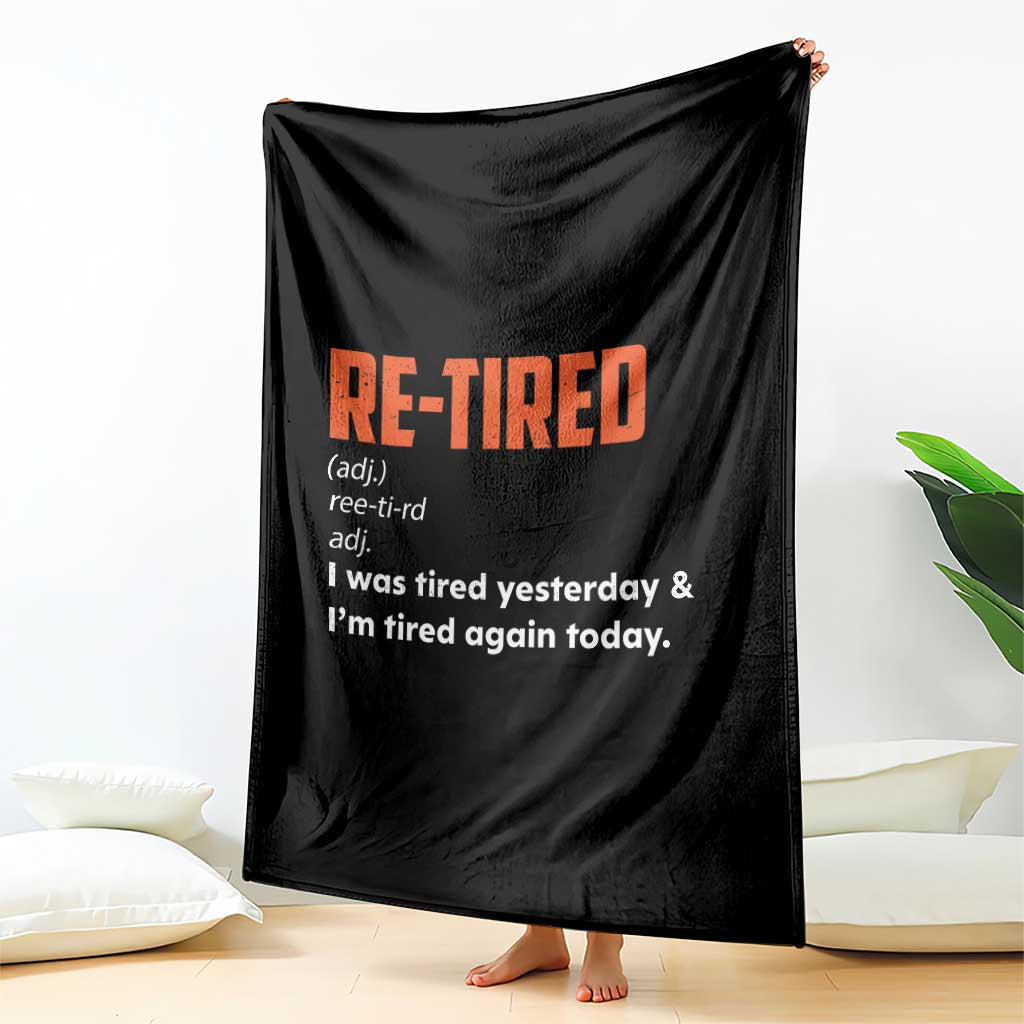 Funny Retirement Throw Blanket Re-tired Retired Definition Gag Gift Orange