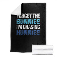 Funny Easter Throw Blanket Forget The Bunnies Im Chasing Hunnies