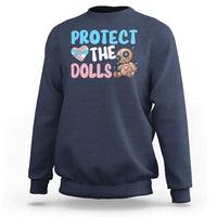 Protect The Dolls Sweatshirt Transgender Trans Pride
