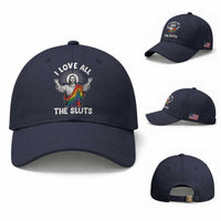 LGBTQ Jesus Baseball Cap I Love All The Sluts