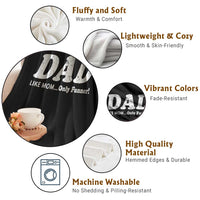 Funny Dad Throw Blanket Like Mom Only Funner Fathers Day
