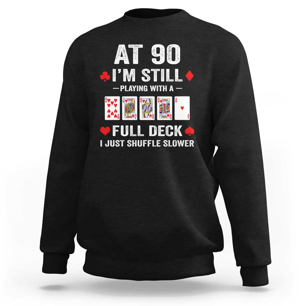 Funny 90th Birthday Sweatshirt Funny 90 Year Old Cards