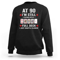 Funny 90th Birthday Sweatshirt Funny 90 Year Old Cards