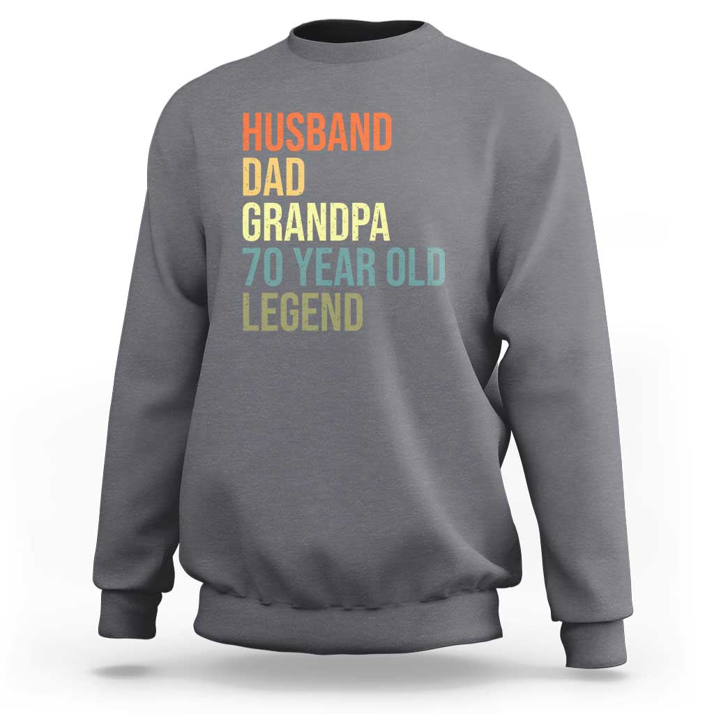 70th Birthday Sweatshirt Husband Dad Grandpa 70 Year Old Legend