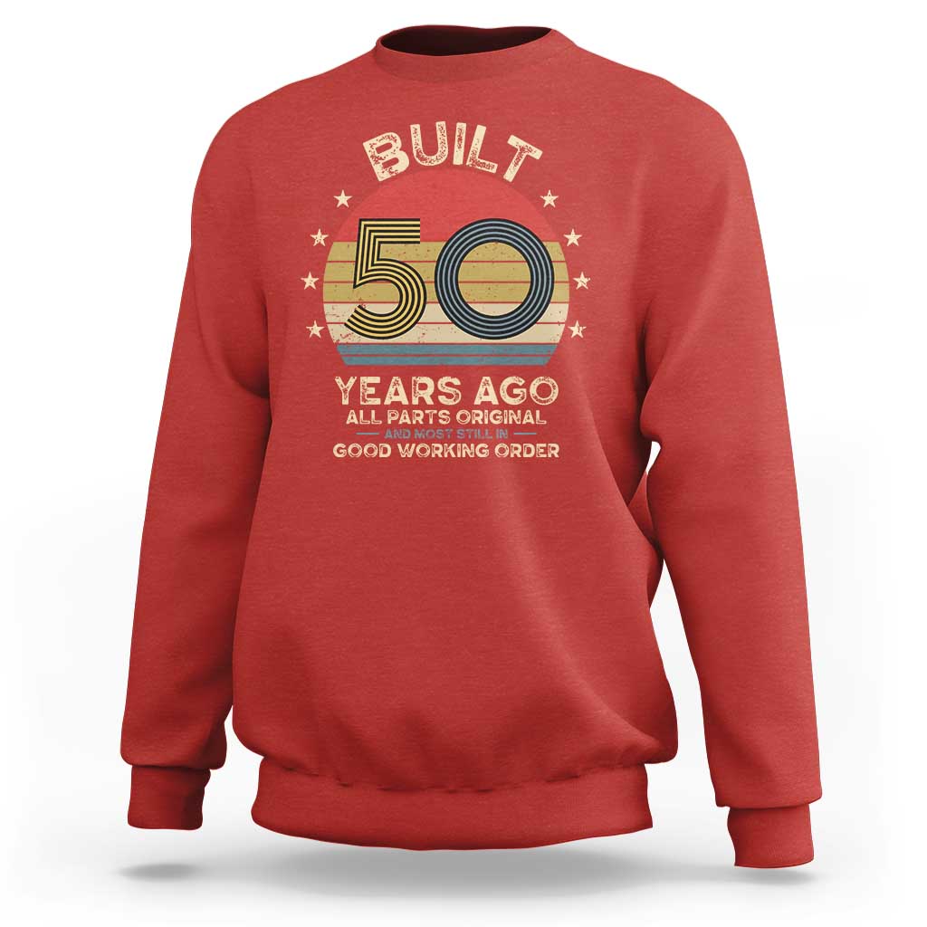 Funny 50th Birthday Sweatshirt Vintage Retro Built 50 Years Ago