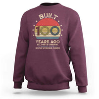 Funny 100th Birthday Sweatshirt Vintage Retro Built 100 Years Ago