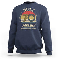 Funny 70th Birthday Sweatshirt Vintage Retro Built 70 Years Ago