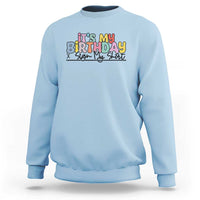 It's My Birthday Sign My Sweatshirt