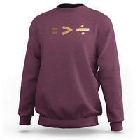 Equality Is Better than Division Sweatshirt Equal Rights Math Symbol