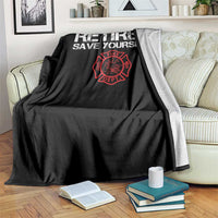 Retired Firefighter Throw Blanket Funny Retirement Gifts Save Yourself - Wonder Print Shop