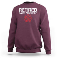 Retired Firefighter Sweatshirt Funny Retirement Gifts Save Yourself - Wonder Print Shop