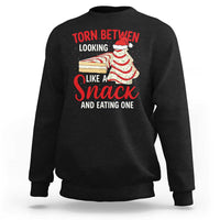 Torn Between Looking Like A Snack Or Eating One Christmas Sweatshirt Debbies Tree Cake - Wonder Print Shop