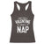 Funny Single Racerback Tank Top Valentines Day I Don't Need A Valentine I Need A Nap