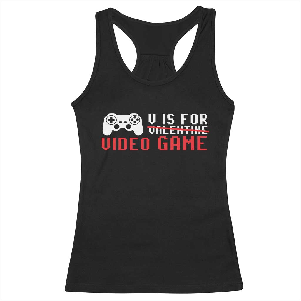 Valentines Day Gamers Racerback Tank Top V Is For Video Games Gamer