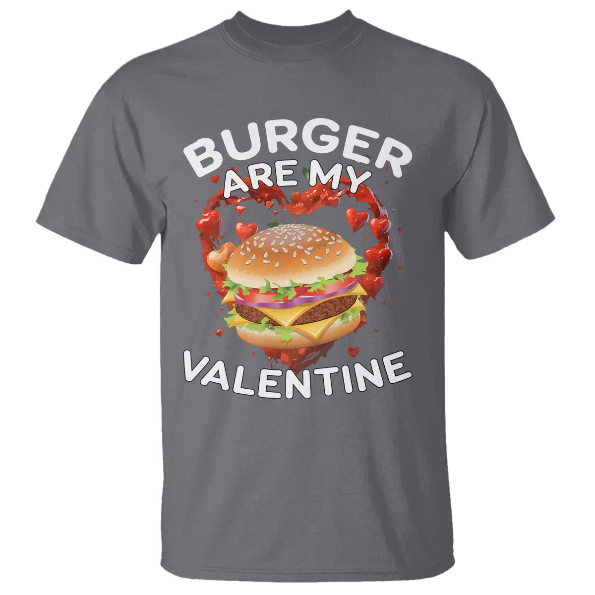 Charcoal valentine T-shirt with burger graphic and “BURGER ARE MY VALENTINE” print