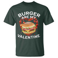 Dark forest green valentine T-shirt with burger graphic and “BURGER ARE MY VALENTINE” print