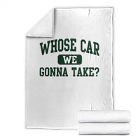 Whose Car We Gonna Take Meme Throw Blanket
