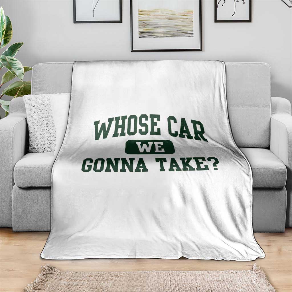 Whose Car We Gonna Take Meme Throw Blanket