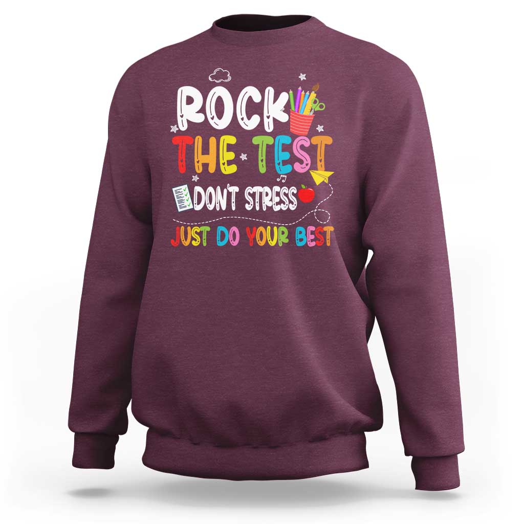 Rock The Test Day Sweatshirt Teacher Exam Testing Outfit Just Do Your Best