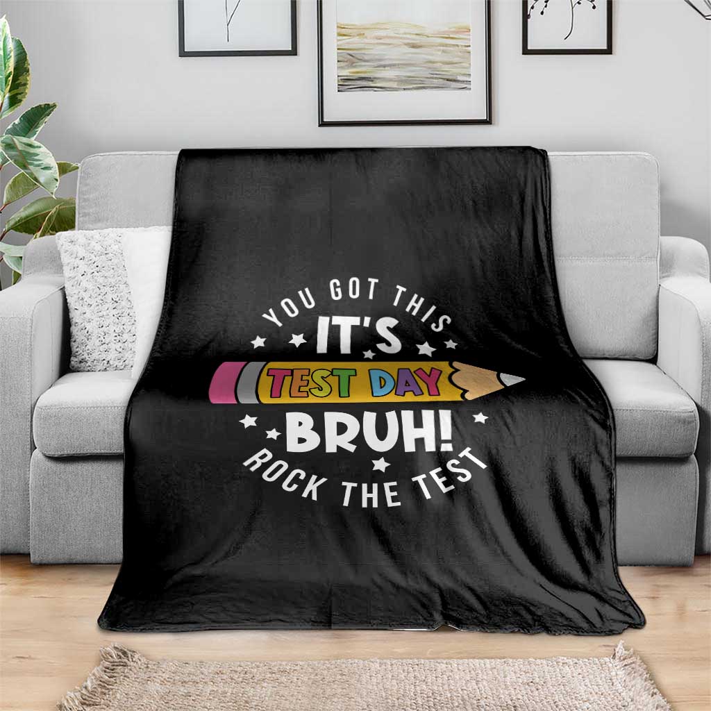 Test Day Bruh Throw Blanket You Got This Rock The Test Teacher