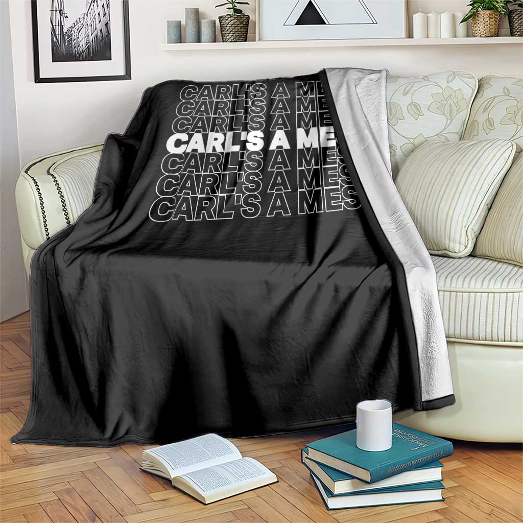 Carl's A Mess Throw Blanket Reality TV Funny Meme