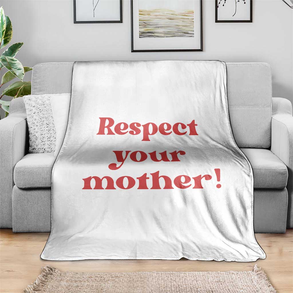 Respect Your Mother Throw Blanket Retro Funny Mothers Day